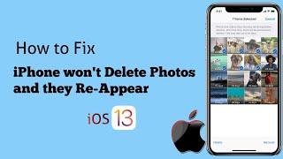 How to Fix iPhone won't Delete Photos and they Re-Appear in iOS 13/13.4 - Here's the Fix