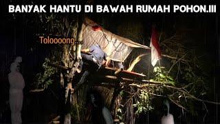 CAMPING HOROR BUAT RUMAH POHON SAAT HUJAN DI TEROR HANTU YANG SUDAH MENINGGAL BANYAK BENDA ANTIK !!