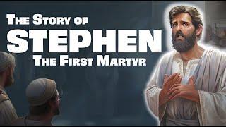 The Complete Story of Stephen: The First Martyr | Read & Explained