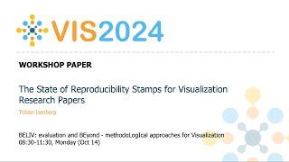 The State of Reproducibility Stamps for Visualization Research Papers - Fast Forward | VIS 2024