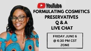 FORMULATING COSMETICS Q & A LIVE CHAT FRIDAY JUNE 6 @ 6:30PM CST