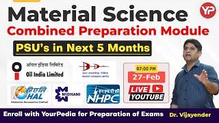 Material Science | Combined Preparation Module | HAL, OIL, NHPC-JE, MIDHANI, BDL PSU’s Next 5 Months