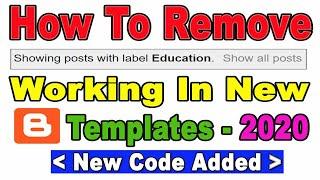 How To Remove “Showing Posts With Label” In New Blogger Templates 2020 - [New Code Added]