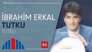 İbrahim Erkal - Tutku (Official Audio)