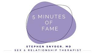 5 Minutes of Fame with Dr. Stephen Snyder, MD