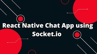 React Native Chat App using Socket.io | React Native Tutorial