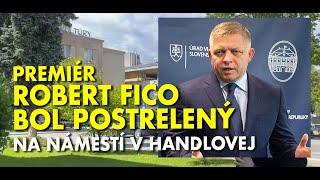 Robert Fico bol POSTRELENÝ v Handlovej