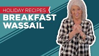 Holiday Cooking & Baking Recipes: Breakfast Wassail Recipe