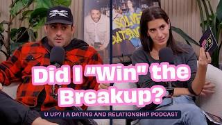 Did I "Win" the Breakup? || U Up? Podcast || Ep. 621