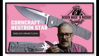 Corncraft Knives Neutron Star in 2 Versionen - Endlich erhältlich