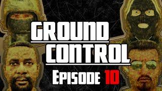 Ground Control Episode 10