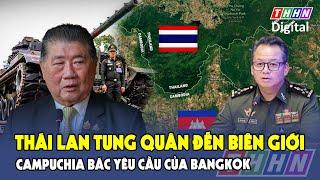 Thái Lan làm căng, điều binh sĩ đến biên giới, Campuchia bác yêu cầu rút quân | Hà Nam TV