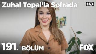 Zuhal Topal'la Sofrada 191. Bölüm