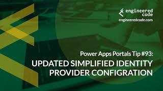 Power Apps Portals Tip #93 - Updated Simplified Identity Provider Configuration - Engineered Code