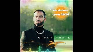 Gipsy Popik - Mix sladaku 2024 (cover)