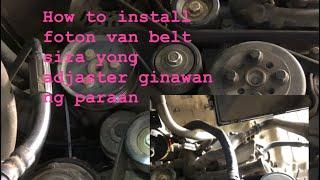 How to install fanbelt ng foton van sira ang adjaster