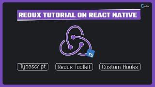 Redux tutorial on React Native with Typescript, Redux toolkit, and custom hooks