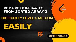 LeetCode Problem 80: Remove Duplicates from Sorted Array II | Efficient Solution Explained