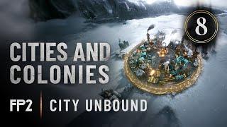 Frostpunk 2 | City Unbound Ep. 8 - Cities and Colonies