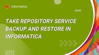 How to Take Repository Service Backup and Restore in Informatica