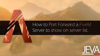 How to Port Forward a FiveM Server to show on the Server list/browser.