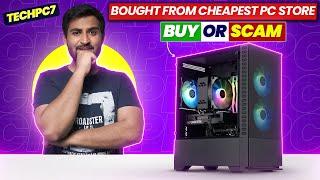 I Bought Gaming PC from "CHEAPEST PC Store" : TECHPC7