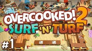 Overcooked 2 DLC - #1 - GOING TROPICAL!! (Surf 'n' Turf Gameplay)