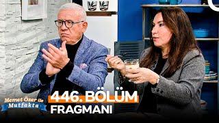 Memet Özer ile Mutfakta 446. Bölüm Fragmanı | Sedef İybar, Ertuğrul Özkök