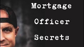 Mortgage officer secret