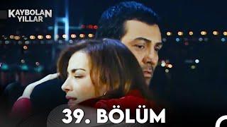 Kaybolan Yıllar 39. Bölüm (FULL HD)