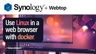 Use Linux in a web browser with Docker on a Synology NAS (Webtop)