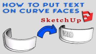 How to Put Text on Curve Faces in SketchUp