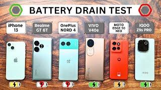 iPhone 13 vs Realme GT 6T vs OnePlus Nord 4 vs iQOO Z9s Pro vs Edge 50 Neo vs V40e | BATTERY DRAIN