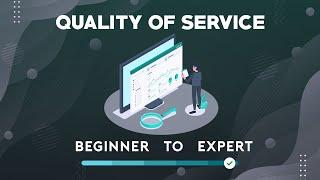 QoS Explained- Beginner to Expert [Quality of Service]