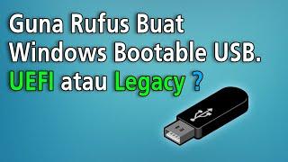 Cara Buat Windows Installation Bootable USB Dengan Betul Menggunakan Rufus