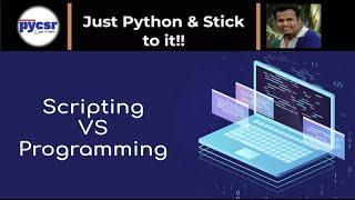 Understand Programming Vs Scripting | PyCSR | Learn Python Online with Pankaj Soni