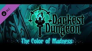 Darkest Dungeon. Цвет Безумия [ОБНОВЛЕНИЕ и страдания]. + Босс Мельник