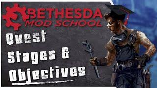 Bethesda Mod School: Quest Making 101 - Stages and Objectives