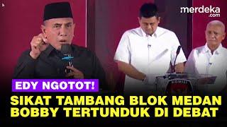 Telak! Edy Ngotot Ungkit Tambang Blok Medan di Malut, Bikin Bobby Tertunduk di Debat Sumut