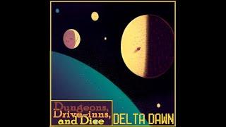 Dungeons, Drive-inns, and Dice - Delta Dawn E22