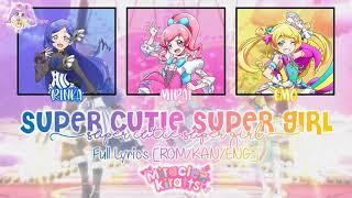 SUPER CUTIE SUPER GIRL｜MiracleKiratts｜FULL+LYRICS[ROM/KAN/ENG]｜Kiratto PriChan