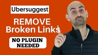 How To Find Broken Links With Ubersuggest | Quickly Fix WordPress Broken Links Without Plugin!