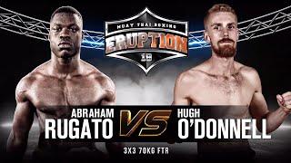 Eruption Muay Thai 19: Abraham Rugato Vs Hugh O'Donnell