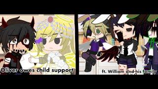 Oliver owes child support| FNAF| ft. William‘s family| read description| My AU