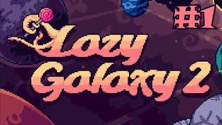 Lazy Galaxy 2 #1 - A New Conquest Begins!