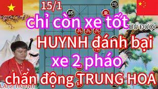 chỉ còn xe tốt HUYNH đánh bại xe 2 pháo chấn động TRUNG HOA