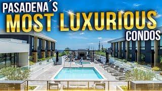 Moving to Pasadena California? Tour These Stunning Luxury Condos!