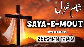 Saya-E-Mout Huwa Door  || Masihi Ghazal 2024 || Zeeshan Tariq || Live Worship in Chichwatni