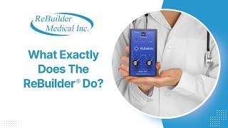 What Exactly Does The ReBuilder® Do?