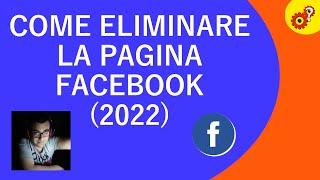 Eliminare la pagina facebook (link video aggiornato in descrizione) Spiegato Semplice